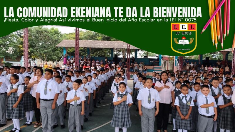 ¡Fiesta, Color y Alegría! Así vivimos el Buen Inicio del Año Escolar en la I.E.I N° 0075